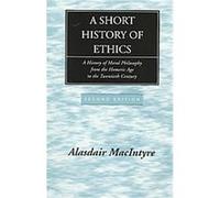 A Short History of Ethics Alasdair MacIntyre (Auteur)