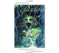 A Short History of Fantasy - [Livre en VO] Farah Mendlesohn, Edward James (Auteur)