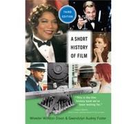 A Short History of Film by Wheeler Winston DixonGwendolyn Audrey Foster Inconnu (Auteur)