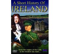 A Short History of Ireland - From the Origins of the Celts to the Modern Day State [DVD]