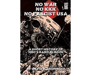 A Short History of MDC's Radical Rock: No War No KKK No Fascist USA