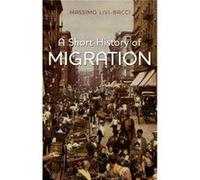A Short History of Migration by Massimo University of Florence LiviBacci Massimo Livi Bacci (Auteur)