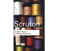 A Short History of Modern Philosophy by Roger Scruton Roger Scruton (Auteur)