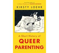 A Short History of Queer Parenting