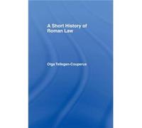 A Short History of Roman Law by Olga TellegenCouperus Tellegen-Couperus, O. E. (Auteur)