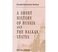 A Short History of Russia and the Balkan States