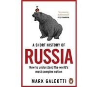 A Short History of Russia by Mark Galeotti Mark Galeotti (Auteur)
