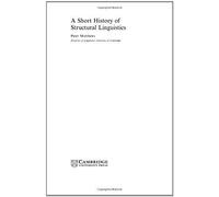 A Short History Of Structural Linguistics