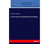 A Short History of the British School of Painting