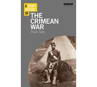 A Short History of the Crimean War (I.B.Tauris Short Histories) - [Version Originale] Inconnu (Auteur)