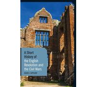A Short History of the English Revolution and the Civil Wars - Prof David J. Appleby - Bloomsbury Academic - ebook (ePub) - Livre