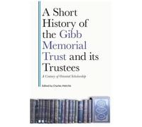 A Short History Of The Gibb Memorial Trust And Its Trustees