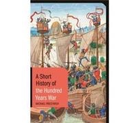 A Short History of the Hundred Years War by Michael Prestwich Prestwich Michael (Auteur)