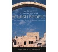 A Short History of the Jewish People: From Legendary Times to Modern Statehood