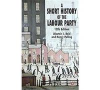 A Short History Of The Labour Party Alastair J. Reid, Henry Pelling (Auteur)