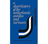 A Short History Of The Netherlands Antilles And Surinam
