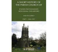 A Short History Of The Parish Church Of St John The Evangelist, Moulsham, Chelmsford And Its Clergy