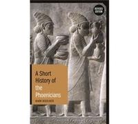 A Short History of the Phoenicians by Mark Woolmer Woolmer, Mark (Durham University, UK) (Auteur)