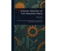 A Short History Of The Printing Press