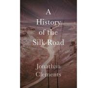 A Short History Of The Silk Road