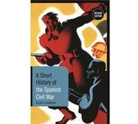 A Short History of the Spanish Civil War by Casanova & Prof. Julian University of Zaragoza & Spain Prof Julian Casanova (Auteur)