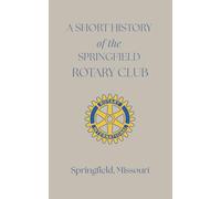 A Short History of the Springfield Rotary Club