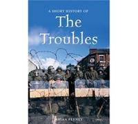 A Short History of the Troubles by Brian Feeney Brian Feeney (Auteur)