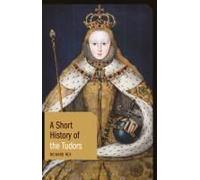 A Short History Of The Tudors
