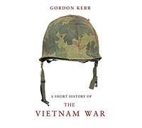 A Short History of the Vietnam War