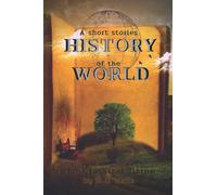 A Short History of the World: A handy Size 6x9" Classic Edition With original illustrations