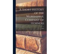 A Short History Of The Worshipful Company Of Horners