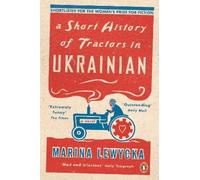 Marina Lewycka A Short History of Tractors in Ukrainian (Poche)
