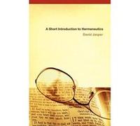 A Short Introduction to Hermeneutics David Jasper (Auteur)