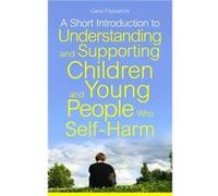 A Short Introduction To Understanding And Supporting Children And Young People Who Self-Harm (Jkp Short Introductions) (Paperback) Carol Fitzpatrick, (Auteur)