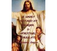 A Short Method Of Prayer & Spiritual Torrents