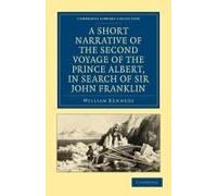 A Short Narrative Of The Second Voyage Of The Prince Albert, In Search Of Sir John Franklin
