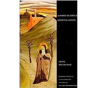 A Short Reader of Medieval Saints, Readings in Medieval Civilizations and Cultures