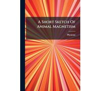A Short Sketch Of Animal Magnetism