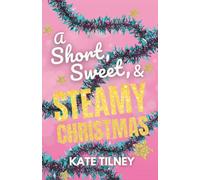 A Short, Sweet, and Steamy Christmas SPECIAL EDITION: five sweet and spicy curvy girl holiday romance short reads