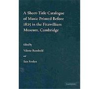 A Short-title Catalogue of Music Printed Before 1825 in the Fitzwilliam Museum, Cambridge, Fitzwilliam Museum Publications