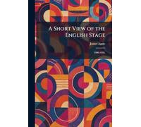 A Short View of the English Stage: 1900-1926.