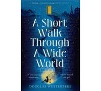 A Short Walk Through a Wide World by Douglas Westerbeke Douglas Westerbeke (Auteur)
