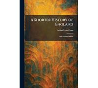 A Shorter History of England: And Greater Britain