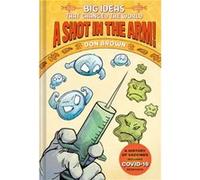 A Shot in the Arm!: Big Ideas that Changed the World #3 Don Brown (Auteur)