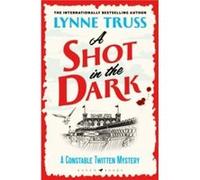 A Shot in the Dark by Lynne Truss Lynne Truss (Auteur)