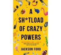 A Shtload of Crazy Powers - Jackson Ford - Little Brown Book Group - Livre en Anglais - Paperback Jackson FordJackson Ford (Auteur)
