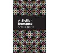 A Sicilian Romance by Ann Radcliffe Ann Radcliffe (Auteur)