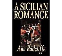 A Sicilian Romance By Ann Radcliffe, Fiction, Literary, Romance, Gothic, Historical