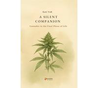 A SILENT COMPANION - Cannabis in the Final Phase of Life