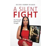 A Silent Fight: The strength behind the struggle